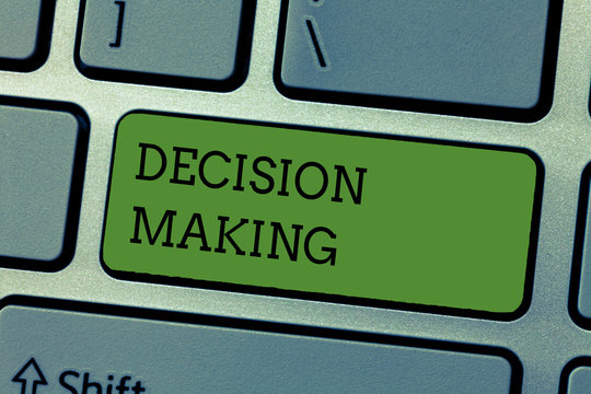 Writing note showing Decision Making. Business photo showcasing The act of deciding between two or more possibilities.
