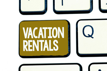 Handwriting text Vacation Rentals. Concept meaning Renting out of apartment house condominium for a short stay.