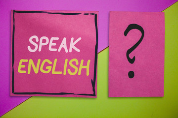 Writing note showing Speak English. Business photo showcasing Study another Foreign Language Online Verbal Courses.