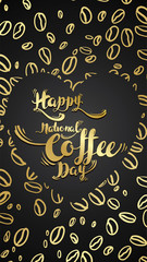 Vector illustration of happy International or national Coffee Day with hand lettering. Suitable for greeting card, poster and banner. mobile background