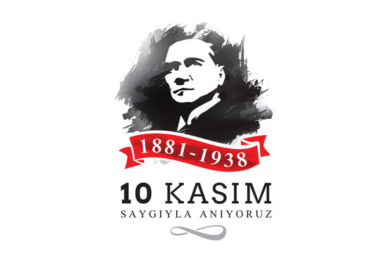 10 kasim - 10 November, Mustafa Kemal Ataturk Death Day.