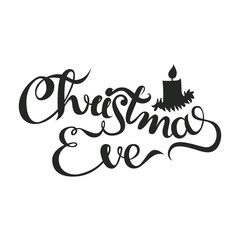 Christmas Eve - lettering Christmas and New Year holiday calligraphy phrase isolated on the background. Fun brush ink typography for photo overlays, t-shirt print, poster design.