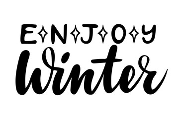 Enjoy winter. Isolated vector, calligraphic inspiring phrase. Hand calligraphy. Modern seasonal tourist design for logo, banners, emblems, prints, photo overlays, t shirts, posters, greeting card.