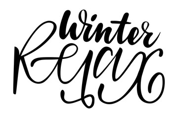 Winter relax. Isolated vector, calligraphic inspiring phrase. Hand calligraphy. Modern seasonal tourist design for logo, banners, spa, emblems, prints, photo overlays, t shirts, posters, greeting card