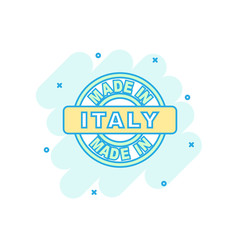 Cartoon colored made in Italy icon in comic style. Italy manufactured sign illustration pictogram. Produce splash business concept.
