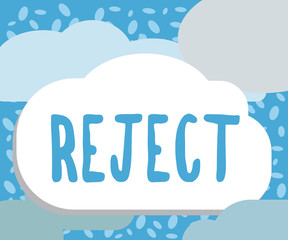 Writing note showing Reject. Business photo showcasing dismiss as inadequate unacceptable or faulty Dont accept offer.