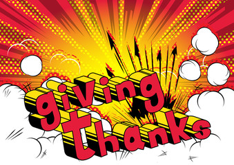 Giving Thanks - Vector illustrated comic book style phrase.