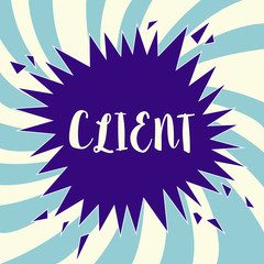 Text sign showing Client. Conceptual photo person or organization using services of lawyer professional company.
