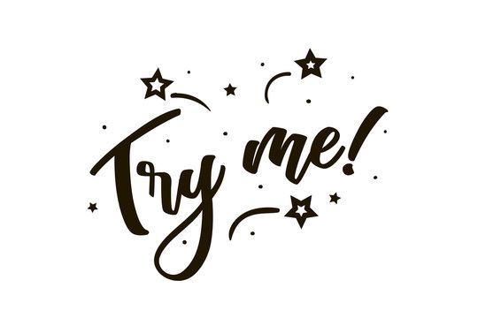 Try me. Beautiful greeting card poster, calligraphy black text Word star fireworks. Hand drawn, design elements. Handwritten modern brush lettering, white background isolated vector