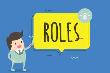 Text sign showing Roles. Conceptual photo part played by person thing in particular situation Actor profession.