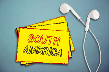 Word writing text South America. Business concept for Continent in Western Hemisphere Latinos known for Carnivals.