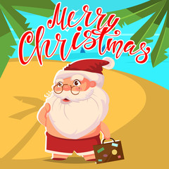 Summer Santa Claus on the beach in shorts and with a suitcase for travel. Vector cute cartoon character. Happy Christmas hand draw text.