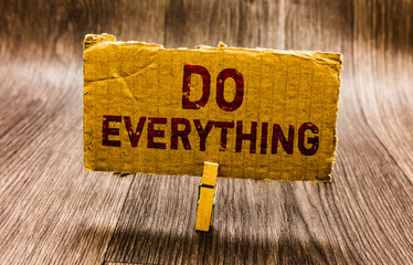 Conceptual hand writing showing Do Everything. Business photo text Jack of All Trades Self Esteem...