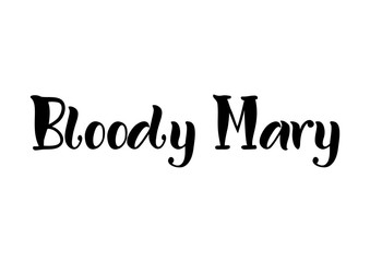 Lettering of Bloody Mary in black isolated on white background for bar menu, cocktail menu, advertisement, cafe, restaurant, packaging