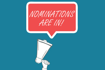 Handwriting text Nominations Are In. Concept meaning Formally Choosing someone Official Candidate for an Award.