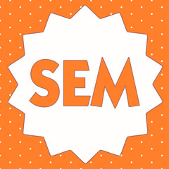 Conceptual hand writing showing Sem. Business photo showcasing Promotion of websites by increasing their visibility during search.