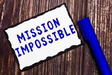 Word writing text Mission Impossible. Business concept for Difficult Dangerous Assignment Isolated...