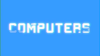 A big text message on a digital light blue screen with a heavy distortion glitch fx: Computers.
