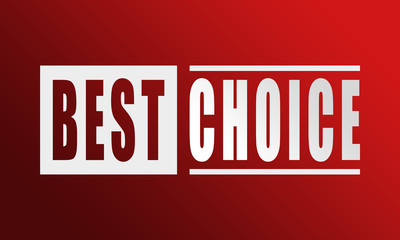 Best Choice - neat white text written on red background