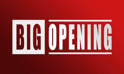 Big Opening - neat white text written on red background