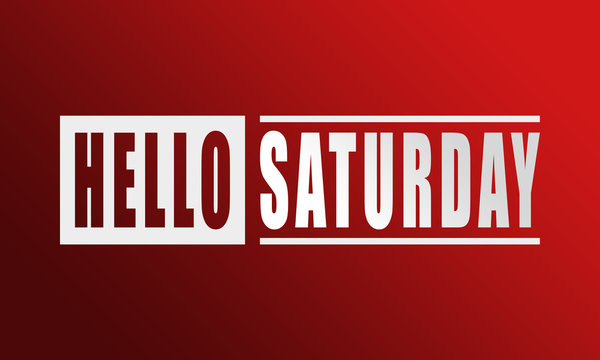 Hello Saturday - neat white text written on red background