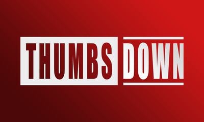 Thumbs Down - neat white text written on red background