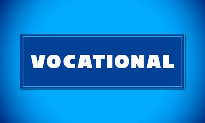 Fototapeta premium Vocational - clear white text written on blue card on blue background