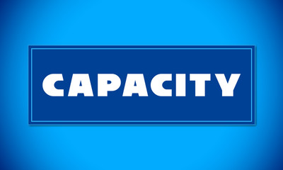 Capacity - clear white text written on blue card on blue background