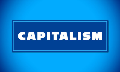 Capitalism - clear white text written on blue card on blue background