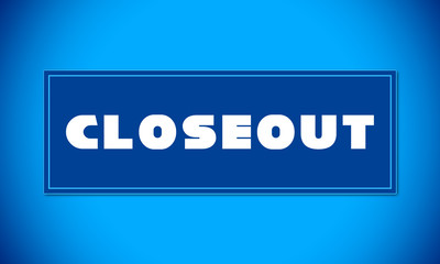 Closeout - clear white text written on blue card on blue background