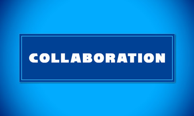 Fototapeta premium Collaboration - clear white text written on blue card on blue background