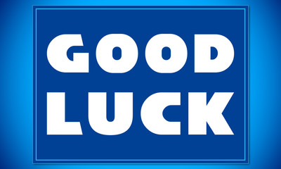 Good Luck - clear white text written on blue card on blue background