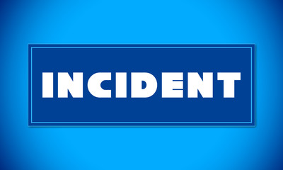 Incident - clear white text written on blue card on blue background