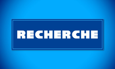 Recherche - clear white text written on blue card on blue background