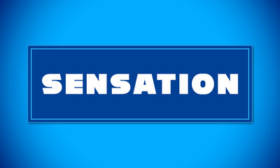 Sensation - clear white text written on blue card on blue background