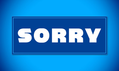 Sorry - clear white text written on blue card on blue background