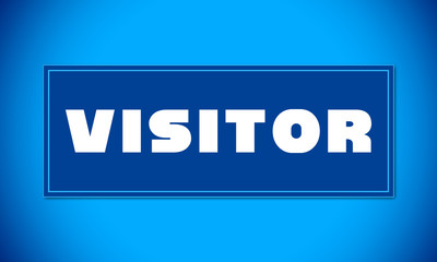 Visitor - clear white text written on blue card on blue background