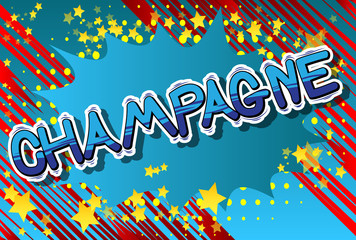 Champagne - Vector illustrated comic book style phrase.