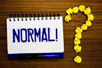 Handwriting text writing Normal Motivational Call. Concept meaning conforming to a standard Usual...