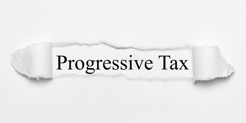 Progressive Tax on white torn paper