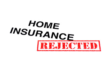 Fototapeta na wymiar Home Insurance Rejected