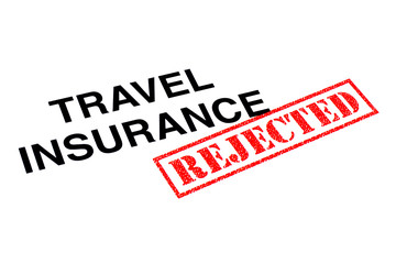 Travel Insurance Rejected