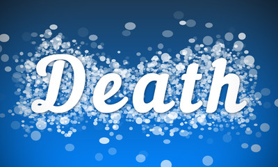 Death - white text written on blue bokeh effect background