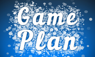 Game Plan - white text written on blue bokeh effect background