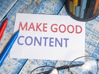 Make  Good Content, Motivational Internet Social Media Words Quotes Concept