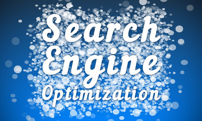 Search Engine Optimization - white text written on blue bokeh effect background