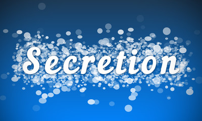 Secretion - white text written on blue bokeh effect background