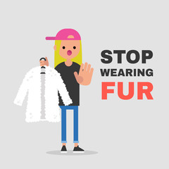 Stop wearing fur. Vegetarian campaign against the fur industry. Eco friendly behaviour. Ban. Protect the animals. Flat editable vector illustration, clip art
