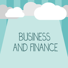 Word writing text Business And Finance. Business concept for Management of Asset Money and Fund of a company.