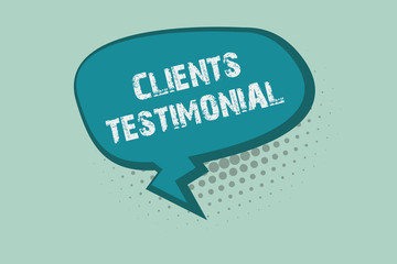 Handwriting text writing Clients Testimonial. Concept meaning Formal Statement Testifying Candid Endorsement by Others.